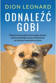 Odnale�� Gobi. Historia malego psa o wielkim sercu