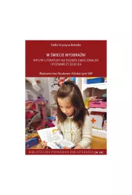 W wiecie wyobrani. Wpyw literatury na rozwj emocjonalny i poznawczy dziecka