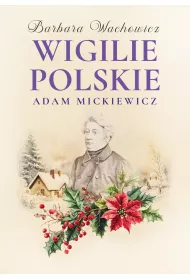 Wigilie Polskie Adama Mickiewicza