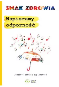 Smak zdrowia. Wspieramy odporno��