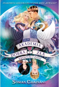 Kryszta� czasu. Akademia Dobra i Z�a. Tom 5