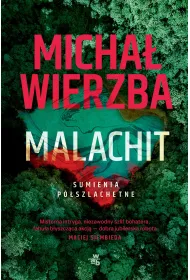 Malachit. Sumienia p�szlachetne. Tom 2