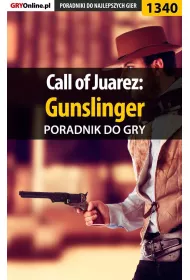 eBook Call of Juarez: Gunslinger. Poradnik do gry pdf epub