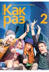 Kak raz. Klasa 2. Jzyk rosyjski. Podrcznik. CD audio. Szkoa ponadpodstawowa. Liceum i technikum
