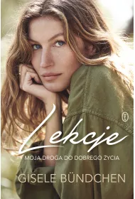 Lekcje. Moja droga do dobrego �ycia