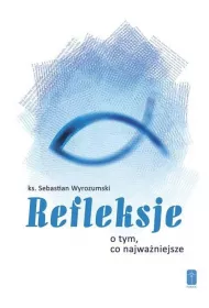 Refleksje o tym, co najwa�niejsze