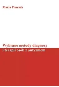 Wybrane metody diagnozy i terapii os�b z autyzmem