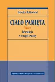 Rewolucja w terapii traumy. Ciao pamita. Tom 2