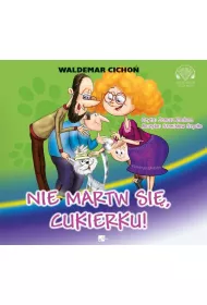 Audiobook Nie martw si�, Cukierku! CD