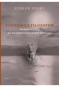 Rozmowy z filozofem. Wprowadzenie do filozofii Emmanuela Lvinasa
