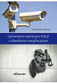 Uprawnienia operacyjne Policji o charakterze inwigilacyjnym