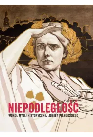 Niepodleg�o��. Wok� my�li historycznej J�zefa P.