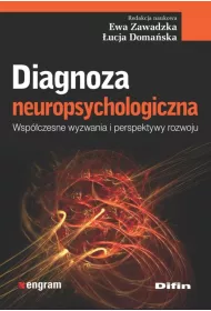 Diagnoza neuropsychologiczna. Wsp�czesne wyzwania i perspektywy rozwoju