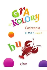 Gra w kolory. Szko�a podstawowa. Klasa 3. Zeszyt �wicze�. Cz�� 1