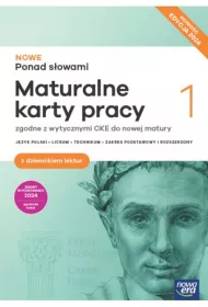 NOWE Ponad sowami 1. Jzyk polski. Zakres podstawowy i rozszerzony. Maturalne karty pracy dla liceum oglnoksztaccego i technikum. Edycja 2024