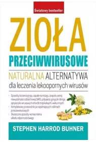 Zio�a przeciwwirusowe. Naturalna alternatywa dla leczenia lekoopornych wirus�w