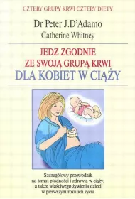 Jedz zgodnie ze swoj� grup� krwi. Dla kobiet w ci��y