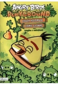 Angry Birds. Playground. Chuck koloruje i �amie g��wk�. Ksi��ka z naklejkami * *