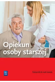 Opiekun osoby starszej. Podr�cznik do nauki zawodu