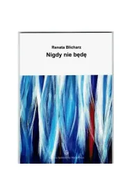 Nigdy nie b�d�