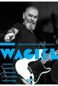 Wagiel. Jeszcze wszystko b�dzie mo�liwe