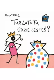 Turlututu, gdzie jeste?