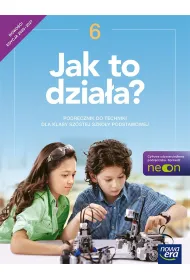 Jak to dzia�a NEON. Technika. Szko�a podstawowa. Klasa 6. Podr�cznik