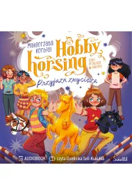 Audiobook Przyja�� zwyci�a. Hobby horsing, czyli przyja�� w galopie. Tom 3 mp3