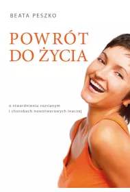 Powr�t do �ycia. O stwardnieniu rozsianym i chorobach nowotworowych inaczej