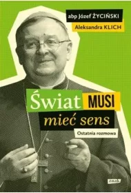 wiat musi mie sens. Ostatnia rozmowa