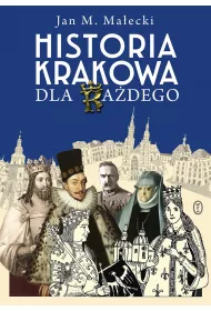 Historia Krakowa dla ka�dego
