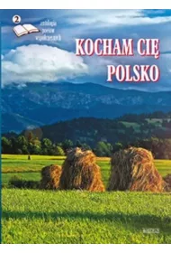 Kocham ci� Polsko 2. Antologia poet�w wsp�czesnych
