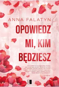 Opowiedz mi, kim b�dziesz