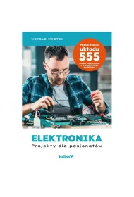 Elektronika. Projekty dla pasjonat�w