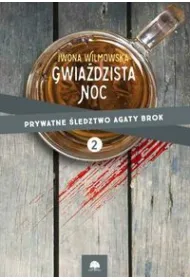 Gwia�dzista noc. Prywatne �ledztwo Agaty Brok. Tom 2