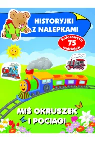 Mi� Okruszek i poci�gi. Historyjki z nalepkami