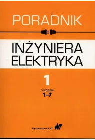 Poradnik in�yniera elektryka T.1 cz.1 rozdz. 1-7