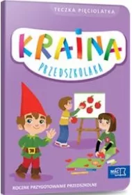Kraina przedszkolaka. Roczne przygotowanie przedszkolne. Teczka