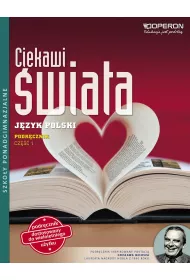 Ciekawi �wiata. J�zyk polski. Cz�� 1. Podr�cznik. Zakres podstawowy. Szko�y ponadgimnazjalne