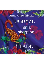 Audiobook Ugryz� mnie skorpion i pad� mp3