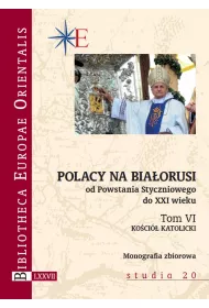 Polacy na Bia�orusi od Powstania Styczniowego do XXI wieku