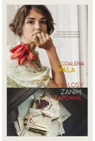 Zanim zapomn. Spltane losy. Tom 3
