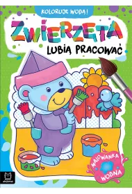 KOLORUJ� WOD�  ZWIERZ�TA LUBI� PRACOWA�. MALOWANKA WODNA