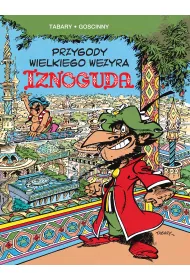 Przygody Wielkiego Wezyra Iznoguda. Iznogud. Tom 1