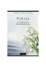 Poezja z kielicha przebi�niegu