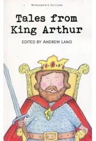 Tales from King Arthur. Wordsworth Children's Classics wer. angielska