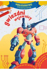 Maluszkowe malowanie. Gwiezdni wojownicy