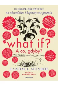 What if? A co gdyby? Naukowe odpowiedzi na...