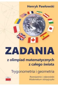 Zadania z olimpiad matematycznych. Trygonometria i geometria