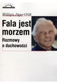 Fala jest morzem. Rozmowy o duchowo�ci